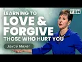 Joyce Meyer Choosing to Love When You Feel Hurt Overlooked Women of Faith on TBN