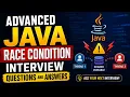 Advanced Java Race Condition Interview Questions and Answers Tough Questions for Java Developers