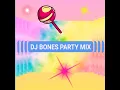Lagu DJ BONES PARTY MIX 2023