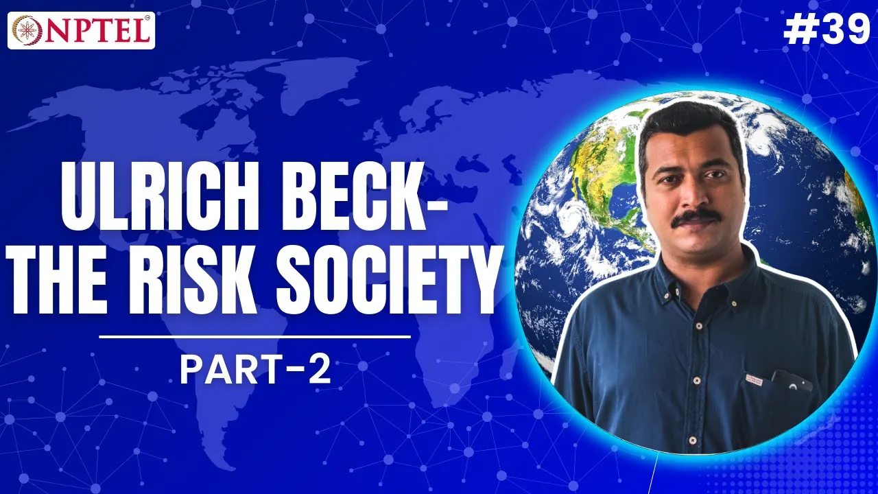 #39 Ulrich Beck | The Risk Society | Part II | GlobalizationTheoretical Perspectives
