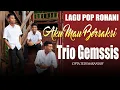 Download Lagu TRIO GEMSSIS||AKU MAU BERSAKSI||LAGU POP ROHANI TERBARU