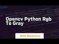 opencv python rgb to gray