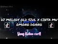 Download Lagu DJ MELODI OLD SIUL X COD CINTA MU OMONG DOANG FULL BASS 2023