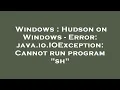 Windows Hudson on Windows - Error java io IOException Cannot run program sh