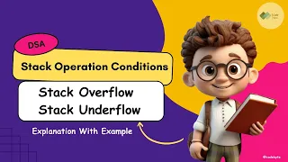 Stack Operation Conditions Stack Overflow Stack Underflow Data Structure DSA