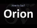 How to Pronounce Orion CORRECTLY