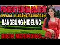 Lagu PONGDUT SUNDA BAJIDOR - BANGBUNG HIDEUNG - SPESIAL JUARANA BAJIDORAN ll BIKIN MERINDING...