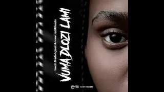 issah sisdoh vuma dlozi lami lyrics ft ancestral rituals music trending