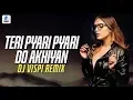 Lagu Teri Pyari Pyari Do Akhiyan (Remix) | DJ Vispi | Tiktok Viral Song Video