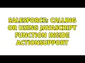 Salesforce calling or using javascript function inside actionSupport