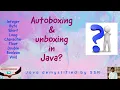 What is auto boxing and unboxing in Java