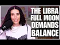 The Week of March 30th 2026 Finding balance with the Libra Full Moon