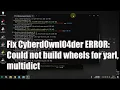 Fix Cyberd0wnl04der ERROR Could not build wheels for yarl multidict