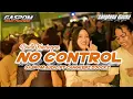 Download Lagu DUCTH KANCINGAN || NO CONTROL - GASPOM AUDIO FT CANGKERZ DJOCKZ _ Bikin Nona Gacorr 2025