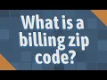 What is a billing zip code