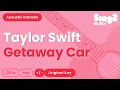 Download Lagu Taylor Swift - Getaway Car (Acoustic Karaoke)
