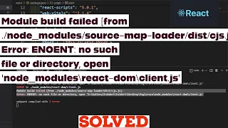 Module build failed from -map- cjs js Error ENOENT no in React