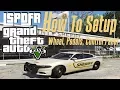 LSPDFR Tutorial How-to Setup - Wheel Pedals and Control Panel for Duty GTA Cops LSPDFR GTA V