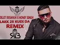 Lakk 28 Kudi Da Remix Diljit Dosanjh X Honey Singh Ft.Dj AK 1411 Beatz (Ultimate Dhol Beat Nation)