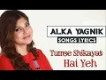 Download Lagu tumse shikayat hai yeh || eight movies || | song by - alka yagnik | ||superhit lyrics song ||