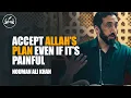 Download Lagu Terimalah Rencana Allah, Meski Menyakitkan | Nouman Ali Khan
