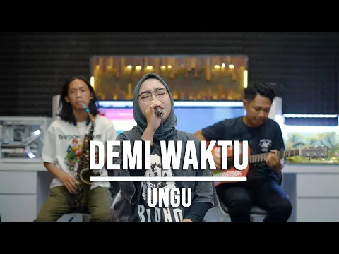 Download MP3 DEMI WAKTU - UNGU (LIVE COVER INDAH YASTAMI)