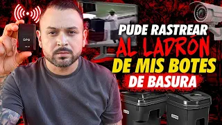 ME ROBARON 11 BOTES DE BASURA… ASÍ QUE LES PUSE GPS