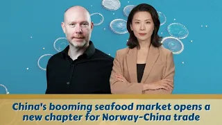 China's booming seafood market opens a new chapter for Norway-China trade