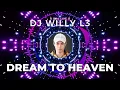 Download Lagu DJ DREAM TO HEAVEN - DJ WILLY L3 | FUNKOT RADIO 2023