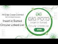 Insert in Sorted Circular Linked List GfG POTD 26-05-25 GfG Problem of the day GeeksforGeeks