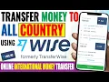 how to transfer money to other country using wise transfer how to use wise transfer money abroad
