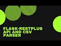 Python API using Flask-RESTPlus CSV Marksheet parser