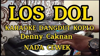 LOS DOL - KARAOKE DANGDUT KOPLO // NADA CEWEK