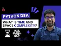 Time and Space Complexity - DSA Python Course