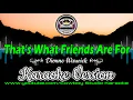 Lagu That’s What Friends Are For (Dionne Warwick) Karaoke