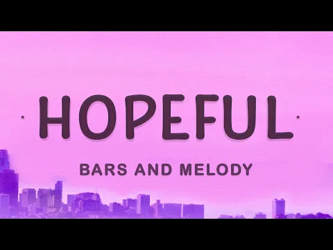 Download MP3 Bars and Melody - Hopeful (Lyrics)