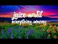 juice wrld everything wrong slowed + lyrics