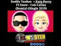 Daddy Yankee  + Katy Perry Ft Snow - Con Calma (Remix) (Single 2019)
