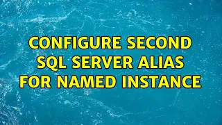 Configure second SQL Server Alias for named instance
