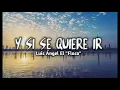 Luis Ángel El Flaco - Y Si Se Quiere Ir (Letra)