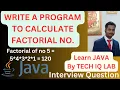 WAP To Calculate Factorial Number Factorial No In Java Tech IQ Lab