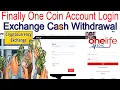 Finally One Coin Account Login Exchange Cash Wit rawal AK AUTOMATION TECHNOLOGIES