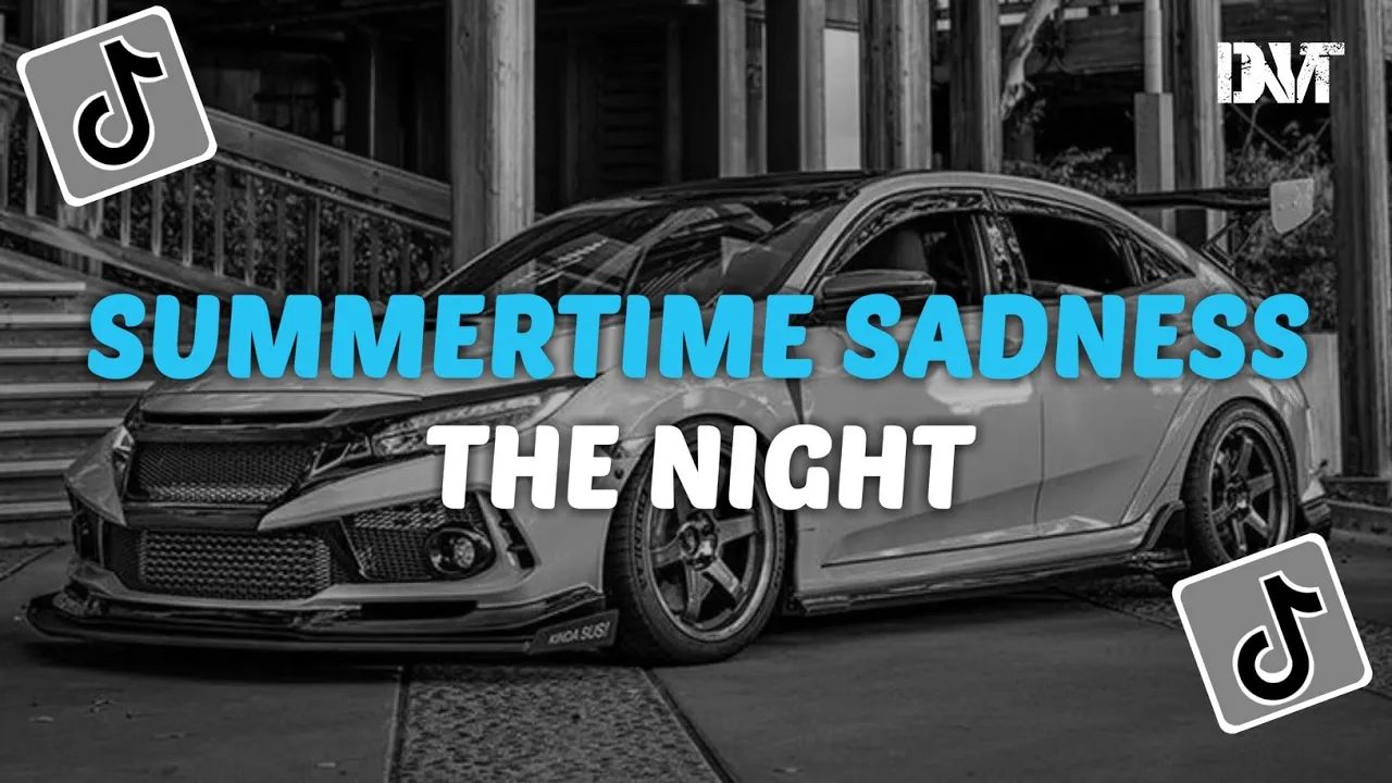 DJ SUMMERTIME SADNESS X THE NIGHT STYLE CANDU VIRAL TIKTOK DJ SUMMERTIME SADNESS X THE NIGHT STYLE CANDU VIRAL TIKTOK