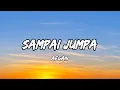 Afgan - Sampai Jumpa (Lirik)