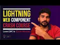 Lightning Web Component Crash Course Learn LWC in 100 Minutes with Live Project