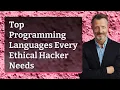 Top Programming Languages Every Ethical Hacker Needs