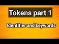 tokens part 1 identifier and keywords literals