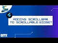 Adding Scrollbar to Scrollable Widget in Flutter Flutter GetX