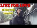 Download Lagu LIVE FOR LOVE   by: Nonoy Zuñiga   ( song cover)