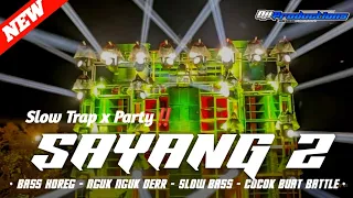 dj trap x party sayang 2 full bass mbleyer mbleyer